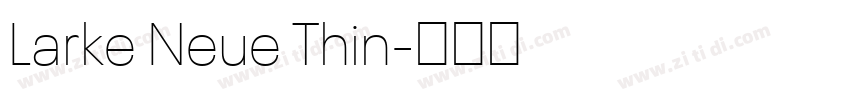 Larke Neue Thin字体转换